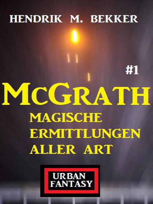 Title details for McGrath 1--Magische Ermittlungen aller Art by Hendrik M. Bekker - Available